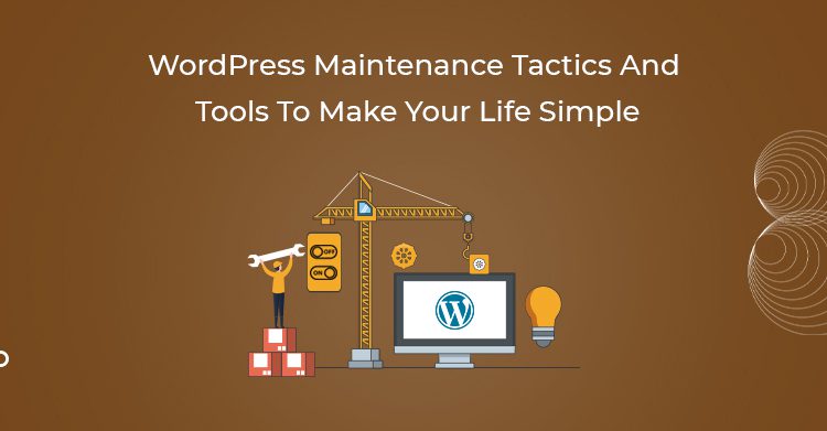 WordPress Maintenance Tactics And Tools To Make Your Life Simple 2 Select_the_right_content_layout_for_WordPress_Website_Blog.docx