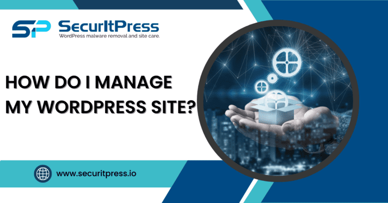 How Do I Manage My WordPress Site?